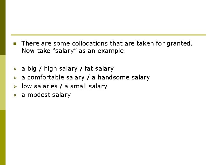 n There are some collocations that are taken for granted. Now take “salary” as
