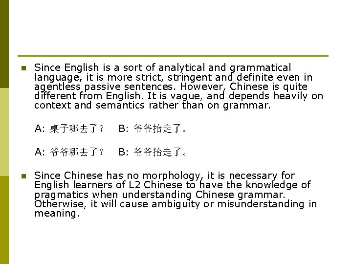 n n Since English is a sort of analytical and grammatical language, it is