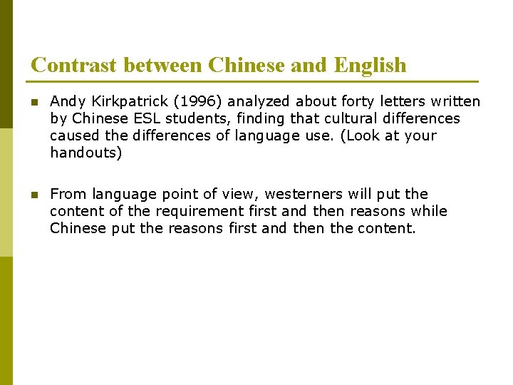 Contrast between Chinese and English n Andy Kirkpatrick (1996) analyzed about forty letters written