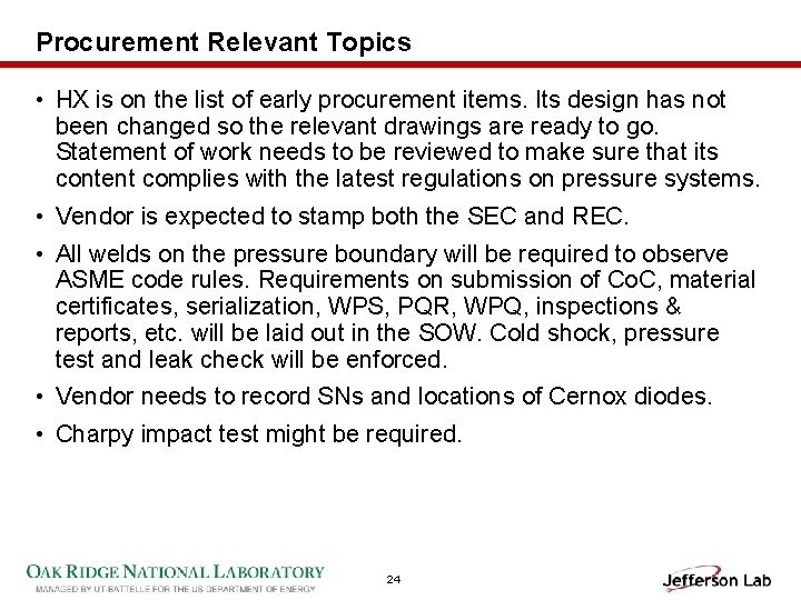 Procurement Relevant Topics • HX is on the list of early procurement items. Its