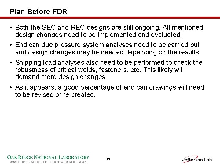 Plan Before FDR • Both the SEC and REC designs are still ongoing. All