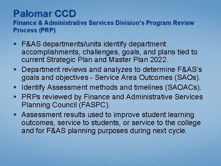 Palomar CCD Finance & Administrative Services Division’s Program Review Process (PRP) § F&AS departments/units