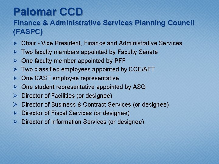 Palomar CCD Finance & Administrative Services Planning Council (FASPC) Ø Ø Ø Ø Ø