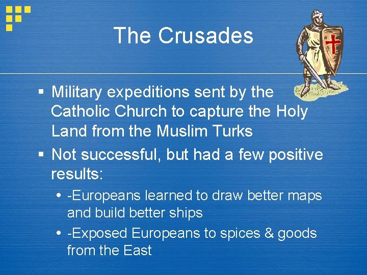 The Crusades § Military expeditions sent by the Catholic Church to capture the Holy