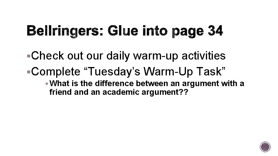 §Check out our daily warm-up activities §Complete “Tuesday’s Warm-Up Task” § What is the