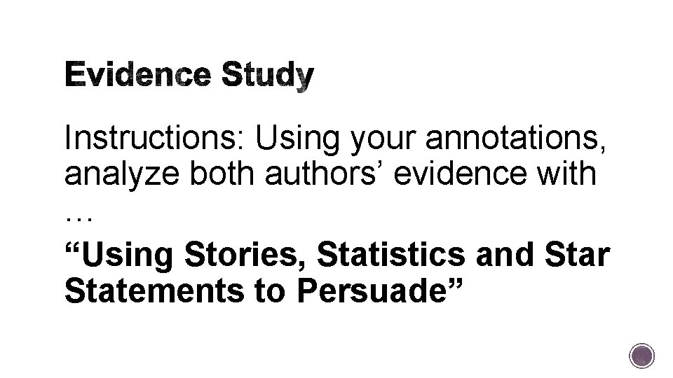 Instructions: Using your annotations, analyze both authors’ evidence with … “Using Stories, Statistics and