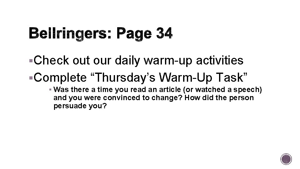 §Check out our daily warm-up activities §Complete “Thursday’s Warm-Up Task” § Was there a