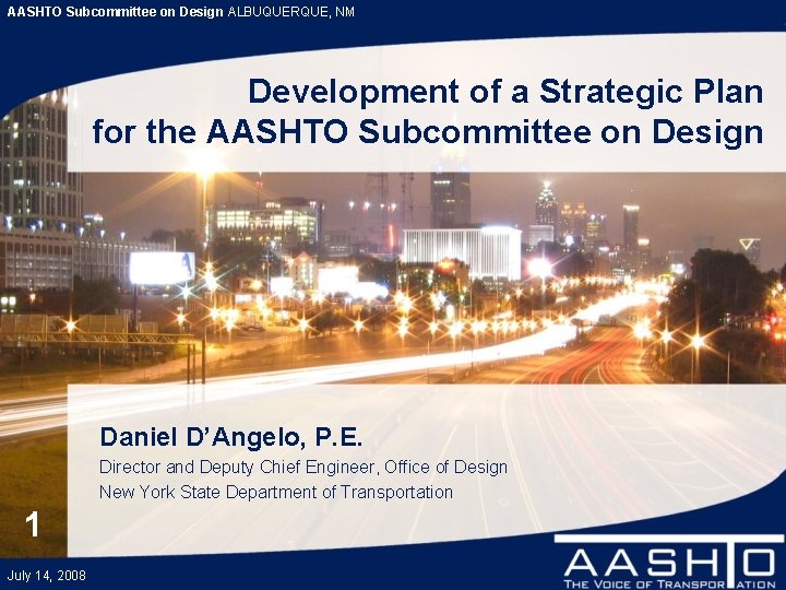 AASHTO Subcommittee on Design ALBUQUERQUE, NM Development of a Strategic Plan for the AASHTO