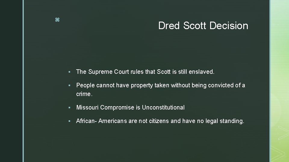 z Dred Scott Decision § The Supreme Court rules that Scott is still enslaved.