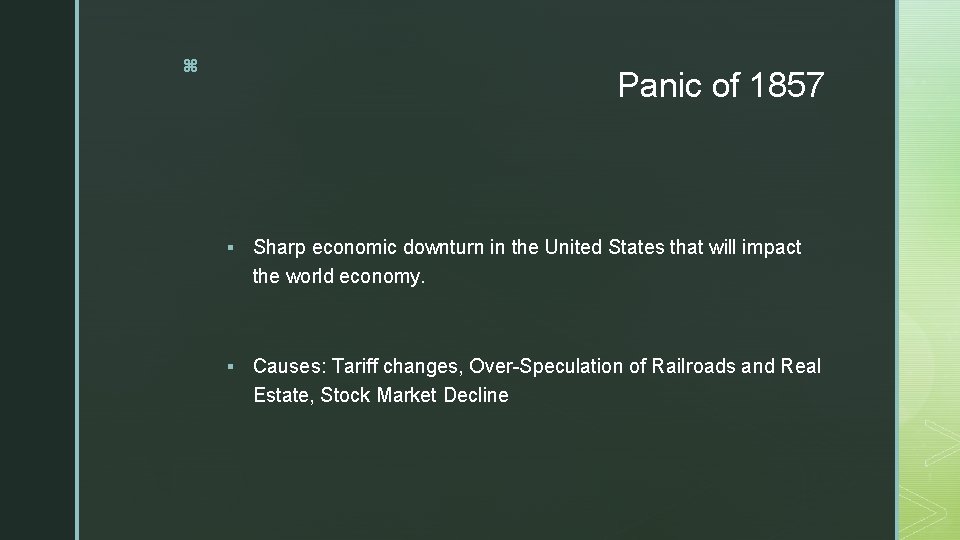 z Panic of 1857 § Sharp economic downturn in the United States that will