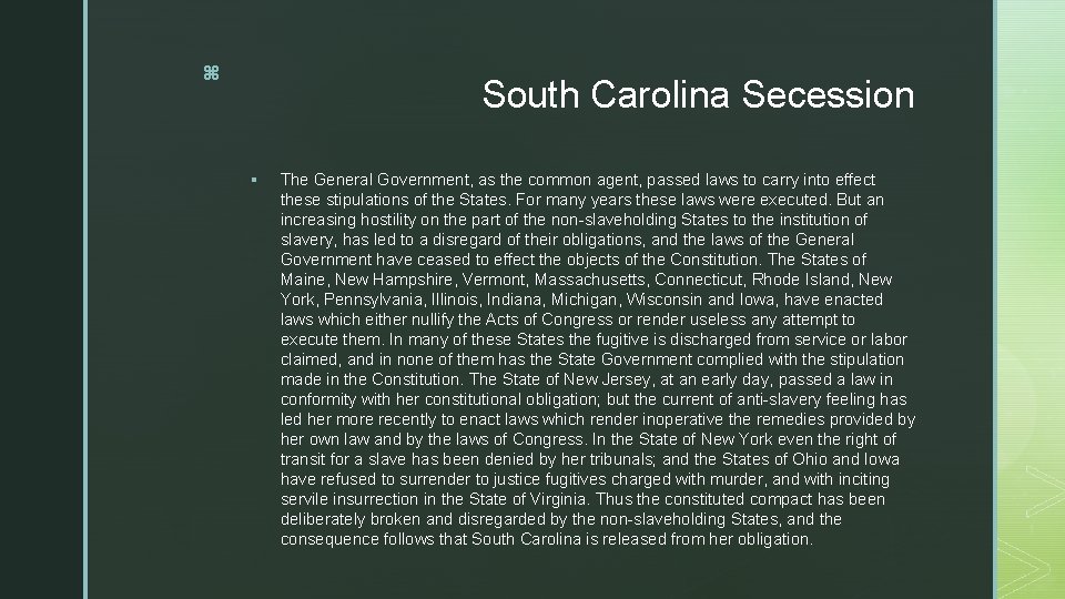 z South Carolina Secession § The General Government, as the common agent, passed laws