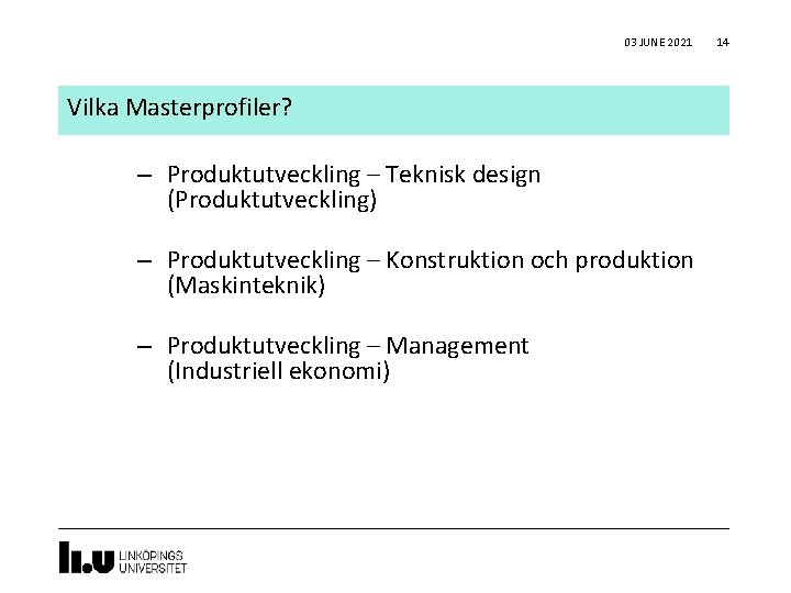 03 JUNE 2021 Vilka Masterprofiler? – Produktutveckling – Teknisk design (Produktutveckling) – Produktutveckling –