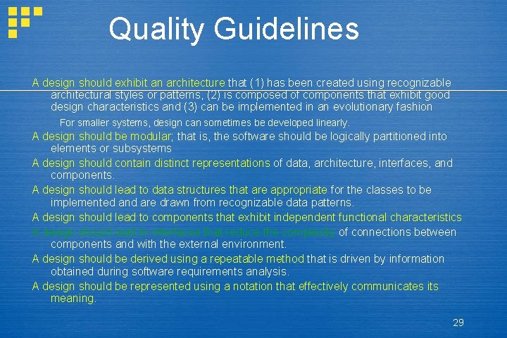 Quality Guidelines A design should exhibit an architecture that (1) has been created using