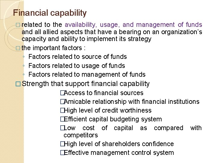 Financial capability � related to the availability, usage, and management of funds and allied