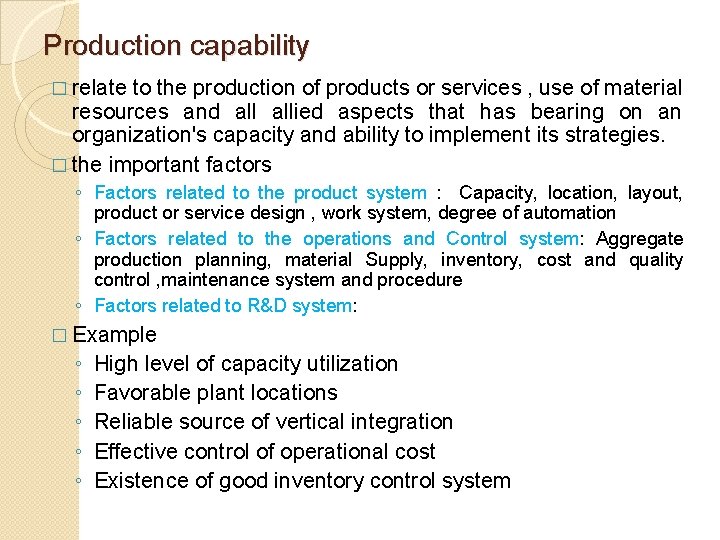 Production capability � relate to the production of products or services , use of