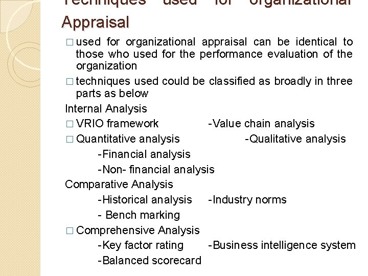 Techniques used for organizational Appraisal � used for organizational appraisal can be identical to