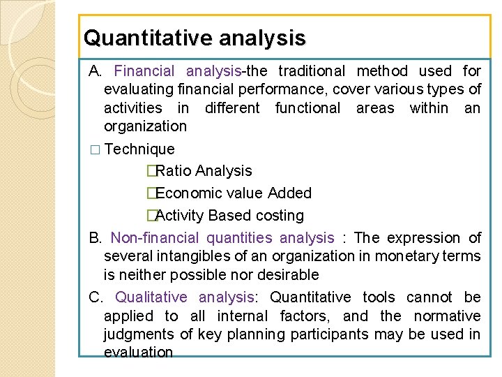 Quantitative analysis A. Financial analysis-the traditional method used for evaluating financial performance, cover various
