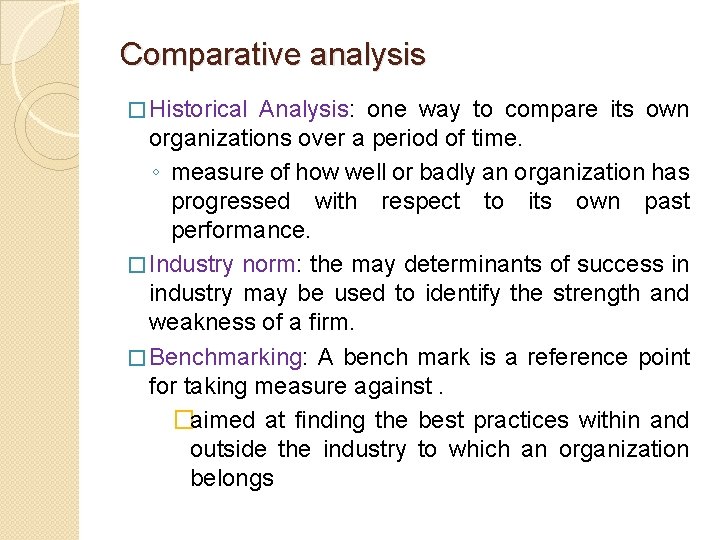 Comparative analysis � Historical Analysis: one way to compare its own organizations over a
