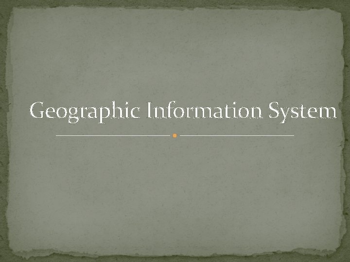 Geographic Information System 