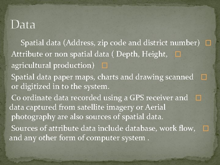 Data Spatial data (Address, zip code and district number) � Attribute or non spatial