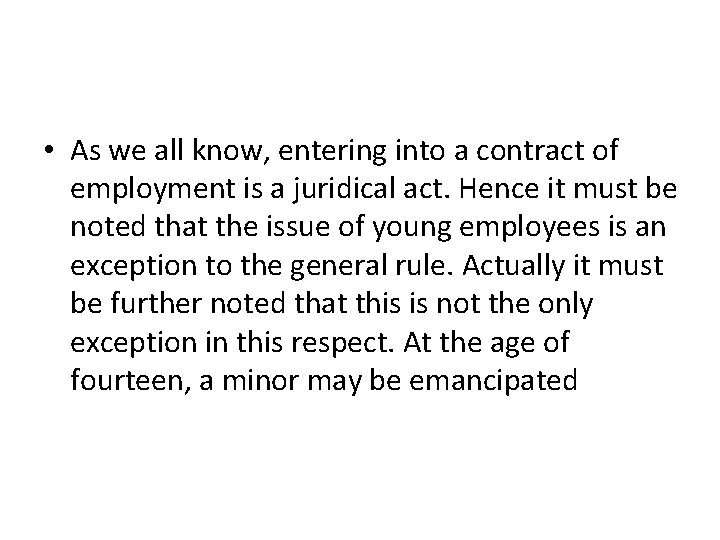 • As we all know, entering into a contract of employment is a