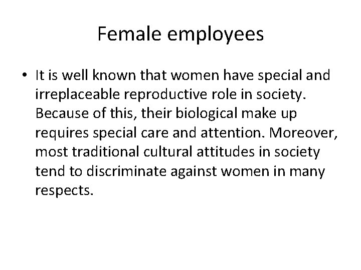 Female employees • It is well known that women have special and irreplaceable reproductive