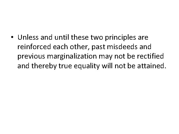  • Unless and until these two principles are reinforced each other, past misdeeds