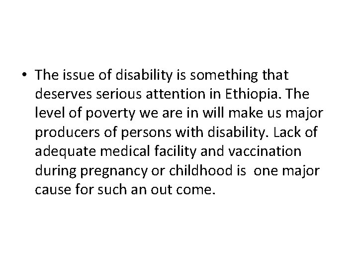  • The issue of disability is something that deserves serious attention in Ethiopia.