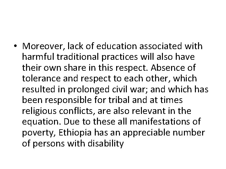 • Moreover, lack of education associated with harmful traditional practices will also have