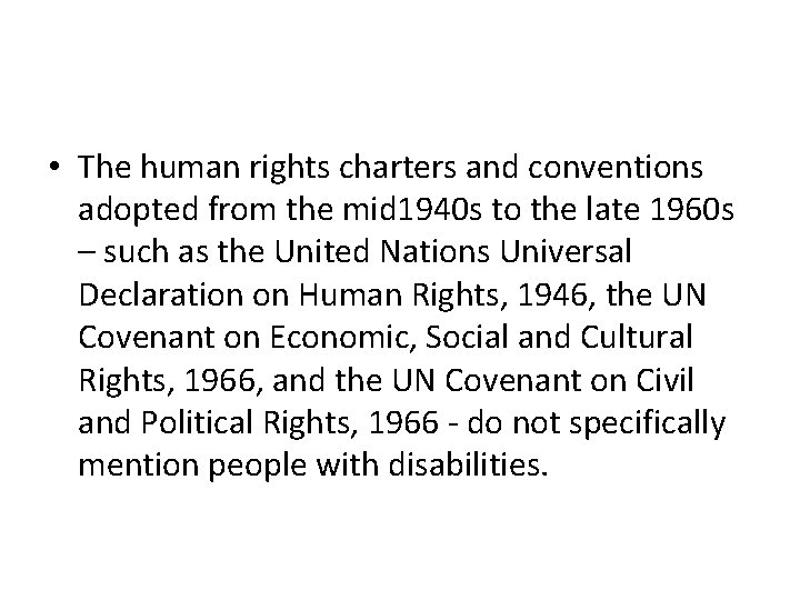  • The human rights charters and conventions adopted from the mid 1940 s