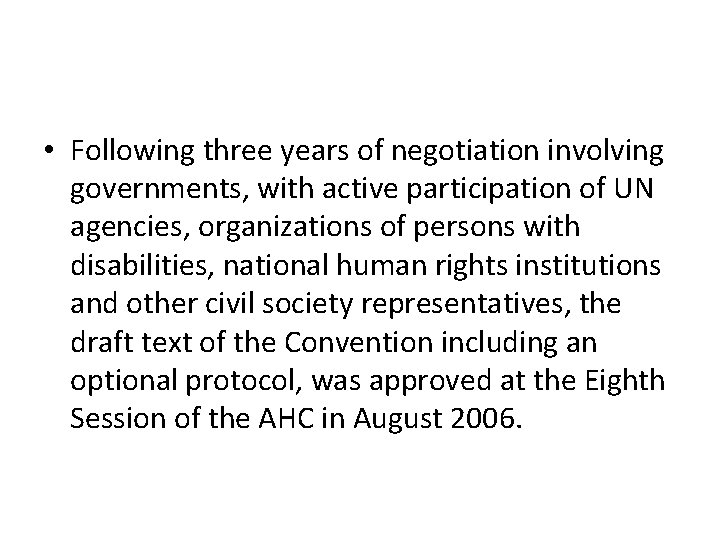  • Following three years of negotiation involving governments, with active participation of UN