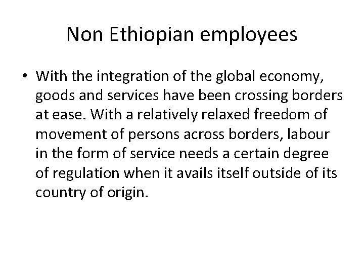 Non Ethiopian employees • With the integration of the global economy, goods and services