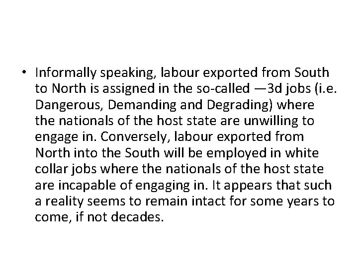  • Informally speaking, labour exported from South to North is assigned in the