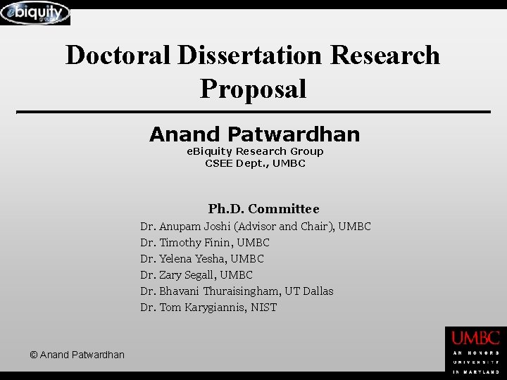 Doctoral Dissertation Research Proposal Anand Patwardhan e. Biquity Research Group CSEE Dept. , UMBC