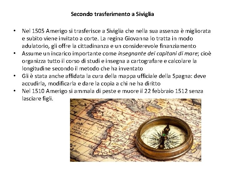 Secondo trasferimento a Siviglia • Nel 1505 Amerigo si trasferisce a Siviglia che nella