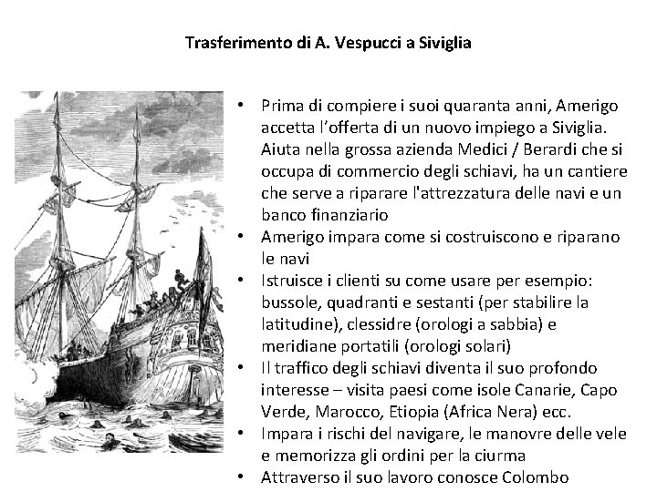 Trasferimento di A. Vespucci a Siviglia • Prima di compiere i suoi quaranta anni,