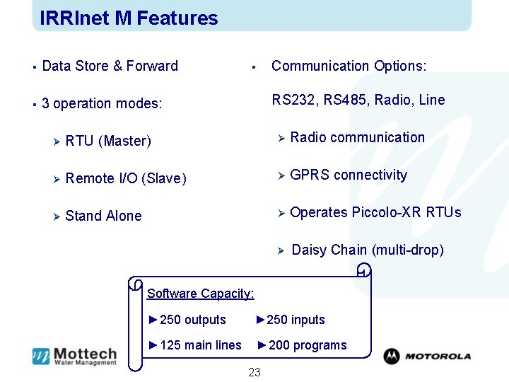 IRRInet M Features § Data Store & Forward § 3 operation modes: § Communication