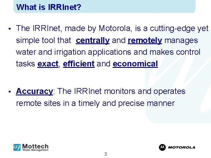 What is IRRInet? § The IRRInet, made by Motorola, is a cutting-edge yet simple
