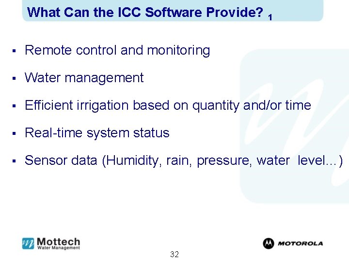 What Can the ICC Software Provide? 1 § Remote control and monitoring § Water