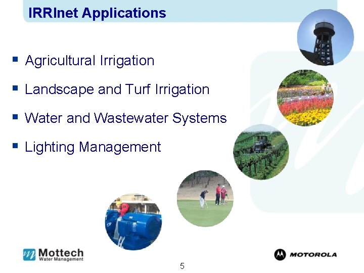 IRRInet Applications § Agricultural Irrigation § Landscape and Turf Irrigation § Water and Wastewater