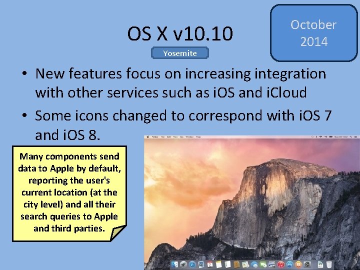 OS X v 10. 10 Yosemite October 2014 • New features focus on increasing