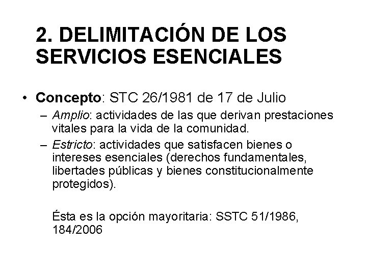 2. DELIMITACIÓN DE LOS SERVICIOS ESENCIALES • Concepto: STC 26/1981 de 17 de Julio