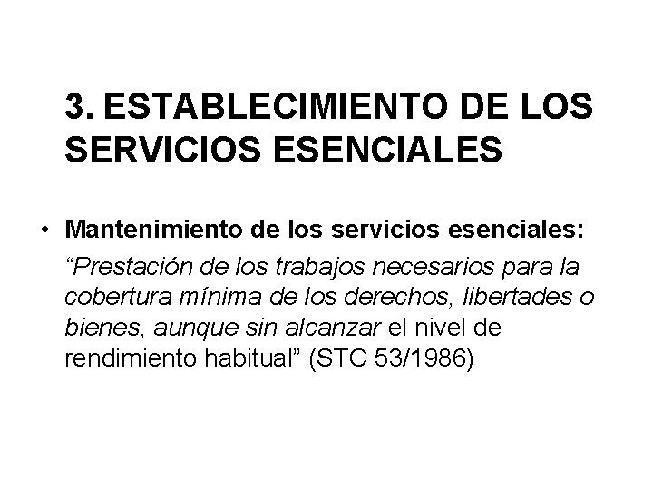 3. ESTABLECIMIENTO DE LOS SERVICIOS ESENCIALES • Mantenimiento de los servicios esenciales: “Prestación de