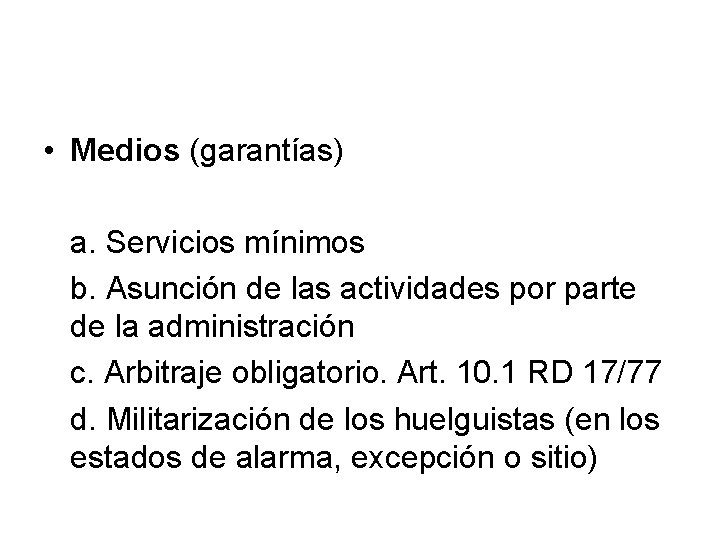  • Medios (garantías) a. Servicios mínimos b. Asunción de las actividades por parte