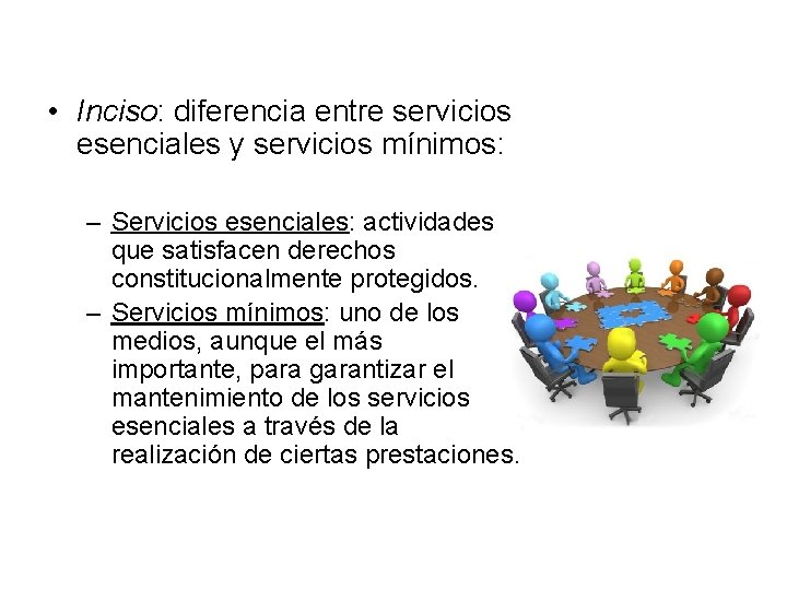  • Inciso: diferencia entre servicios esenciales y servicios mínimos: – Servicios esenciales: actividades