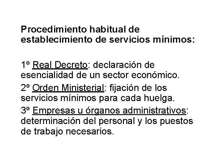 Procedimiento habitual de establecimiento de servicios mínimos: 1º Real Decreto: declaración de esencialidad de