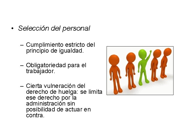  • Selección del personal – Cumplimiento estricto del principio de igualdad. – Obligatoriedad