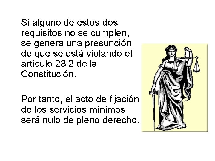 Si alguno de estos dos requisitos no se cumplen, se genera una presunción de