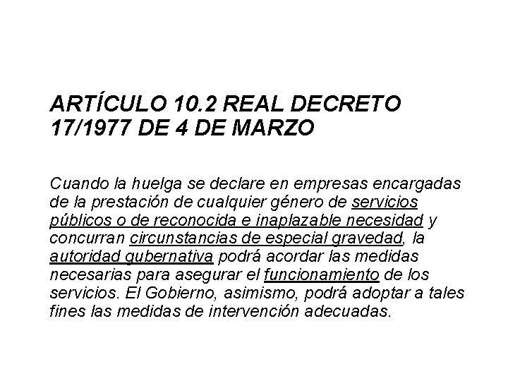 ARTÍCULO 10. 2 REAL DECRETO 17/1977 DE 4 DE MARZO Cuando la huelga se