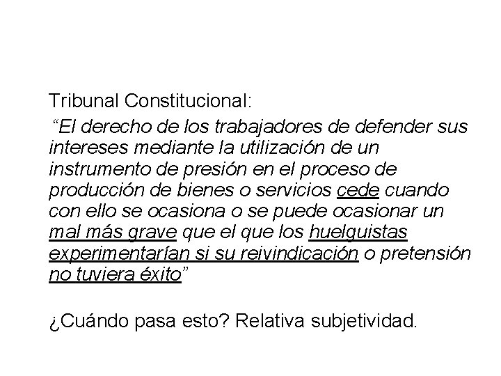 Tribunal Constitucional: “El derecho de los trabajadores de defender sus intereses mediante la utilización